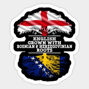 English Grown With Bosnian Herzegovinian Roots - Gift for Bosnian Herzegovinian With Roots From Bosnia  Herzegovina Sticker
